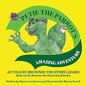 Seller image for Petie the Parrot's Amazing Adventure (Brownee the Story Lizard) for sale by ICTBooks