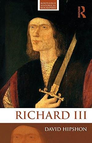 Seller image for Richard III: 10 (Routledge Historical Biographies) for sale by WeBuyBooks