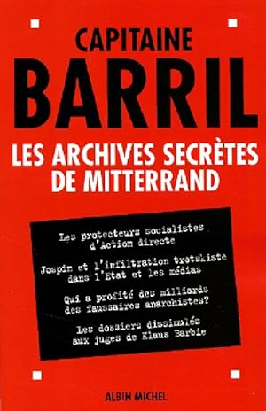 Seller image for Les archives secr?tes de Mitterrand - Capitaine Paul Barril for sale by Book Hmisphres