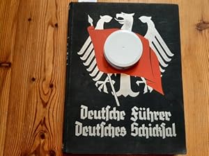 Deutsche Führer - Deutsches Schicksal. Das Buch der Künder und Führer des dritten Reiches. Mit üb...