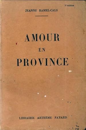 Imagen del vendedor de Amour en province - Jeanne Ramel-Cals a la venta por Book Hmisphres