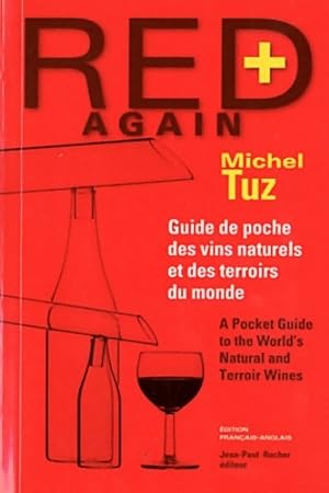 Image du vendeur pour Red again +. Guide de poche des vins naturels et des terroirs du monde - Michel Tuz mis en vente par Book Hmisphres