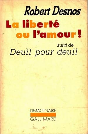 Seller image for La libert? ou l'amour / Deuil pour deuil - Robert Desnos for sale by Book Hmisphres