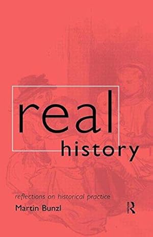 Bild des Verkufers fr Real History: Reflections on Historical Practice (Philosophical Issues in Science) zum Verkauf von WeBuyBooks