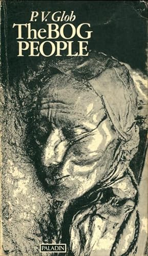 Image du vendeur pour The Bog People : Iron Age Man Preserved - P. V. Glob mis en vente par Book Hmisphres