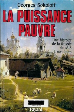 Bild des Verkufers fr La puissance pauvre : Une histoire de la Russie de 1815 ? nos jours - Georges Sokoloff zum Verkauf von Book Hmisphres