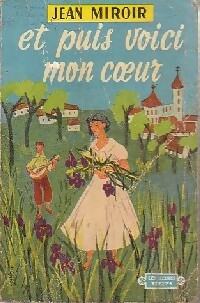 Seller image for Et puis voici mon coeur - Jean Miroir for sale by Book Hmisphres