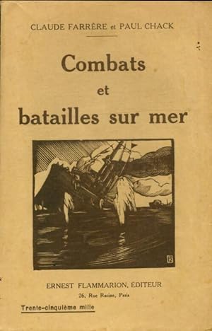 Combats et batailles sur mer - Claude Farrère
