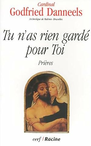 Tu n'as rien gardé pour Toi - Godfried Danneels