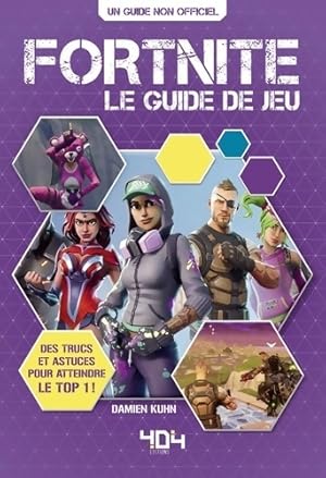 Fortnite le guide du jeu - Damien Kuhn