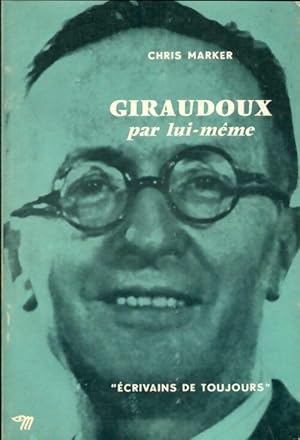 Imagen del vendedor de Giraudoux par lui-m?me - Chris Marker a la venta por Book Hmisphres