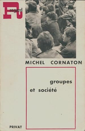 Seller image for Groupes et soci?t? - Michel Cornaton for sale by Book Hmisphres