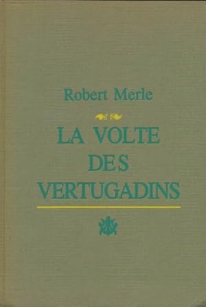 Imagen del vendedor de Fortune de France Tome VII : La volte des vertugadins - Robert Merle a la venta por Book Hmisphres