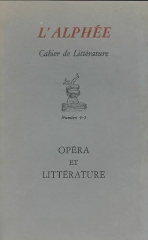 L'alphée n°4-5 : Opéra et littérature - Collectif