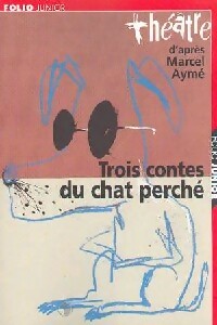 Seller image for Trois contes du chat perch? - Marcel Aym? for sale by Book Hmisphres