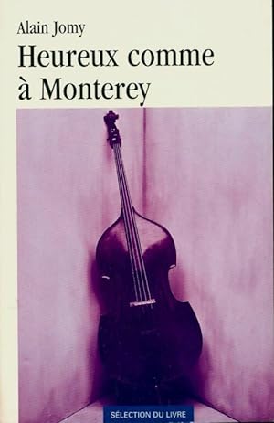 Seller image for Heureux comme ? Monterey - Alain Jomy for sale by Book Hmisphres