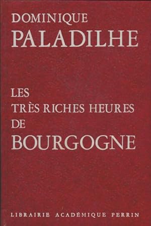 Les très riches heures de Bourgogne - Dominique Paladilhe