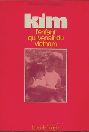 Seller image for Kim, l'enfant qui venait du Vietnam - Franck W Chinnock for sale by Book Hmisphres