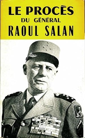 Le procès du général Raoul Salan - Collectif