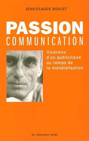 Passion communication - Jean-Claude Boulet