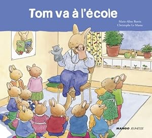 Image du vendeur pour Tom va ? l'?cole - Christophe Le Masne mis en vente par Book Hmisphres