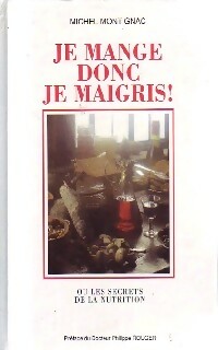 Immagine del venditore per Je mange donc je maigris ! - Michel Montignac venduto da Book Hmisphres
