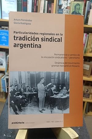 Particularidades regionales en la Tradición Sindical Argentina