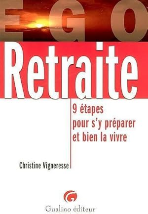 Immagine del venditore per Retraite : 9 ?tapes pour s'y pr?parer et bien la vivre - Christine Vigneresse venduto da Book Hmisphres