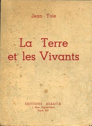 Seller image for La terre et les vivants - Jean Yole for sale by Book Hmisphres