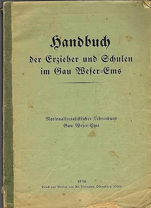Handbuch der Erzieher und Schulen im Gau Weser-Ems nach dem Stande vom 1.Mai 1936 mit allen Verän...