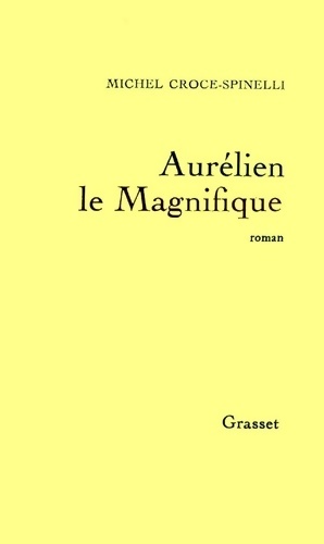 Seller image for Aur?lien le Magnifique - Michel Croce-Spinelli for sale by Book Hmisphres