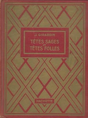 Seller image for T?tes sages et t?tes folles - J. Girardin for sale by Book Hmisphres