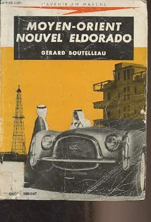 Seller image for Moyen-Orient, nouvel Eldorado - "L'avenir en marche" for sale by Le-Livre