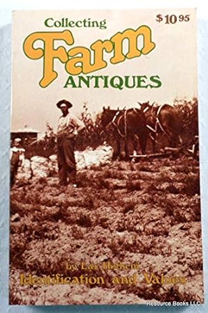 Imagen del vendedor de Collecting Farm Antiques: Identification and Values a la venta por WeBuyBooks