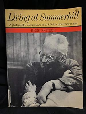 Seller image for Living at Summerhill: A Photographic Documentary on A. S. Neill's Pioneering School for sale by -OnTimeBooks-