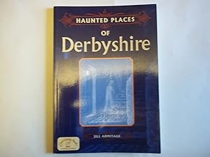Seller image for Haunted Places of Derbyshire. for sale by Carmarthenshire Rare Books