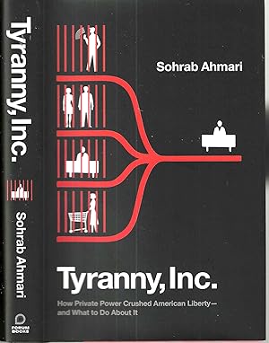 Seller image for Tyranny, Inc.: How Private Power Crushed American Liberty--And What to Do about It for sale by Blacks Bookshop: Member of CABS 2017, IOBA, SIBA, ABA