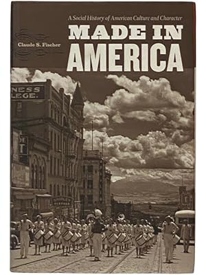 Immagine del venditore per Made in America: A Social History of American Culture and Character venduto da Yesterday's Muse, ABAA, ILAB, IOBA