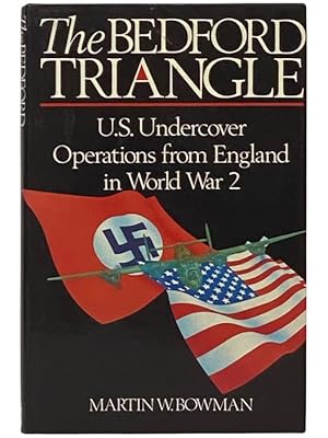 Bild des Verkufers fr The Bedford Triangle: U.S. Undercover Operations from England in World War 2 zum Verkauf von Yesterday's Muse, ABAA, ILAB, IOBA