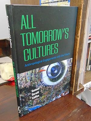 Imagen del vendedor de All Tomorrow's Cultures: Anthropological Engagements with the Future a la venta por Atlantic Bookshop