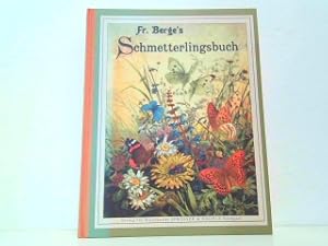 Bild des Verkufers fr Fr. Berge`s Schmetterlings-Buch. Bearbeitet von H. von Heinemann. Durchgesehen und ergnzt von Dr. W. Steudel und Dr. Julius Hoffmann. Reprint der Ausgabe im Verlag Sprssere und Ngele von 1899. zum Verkauf von Antiquariat Kirchheim