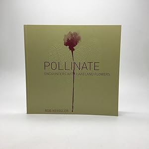 Image du vendeur pour POLLINATE: ENCOUNTERS WITH LAKELAND FLOWERS mis en vente par Any Amount of Books