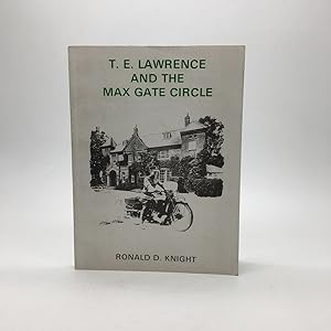 Seller image for T. E. LAWRENCE AND THE MAX GATE CIRCLE for sale by Any Amount of Books