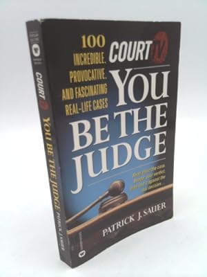 Bild des Verkufers fr Court TV's You Be the Judge: 100 Incredible, Provocative, and Fascinating Real-Life Cases zum Verkauf von ThriftBooksVintage