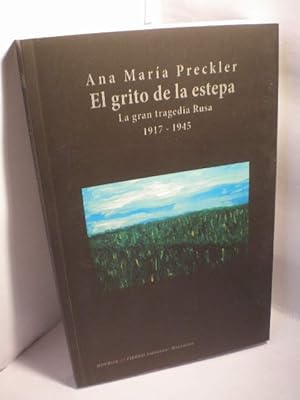 Imagen del vendedor de El grito de la estepa. La gran tragedia Rusa 1917-1945 a la venta por Librera Antonio Azorn