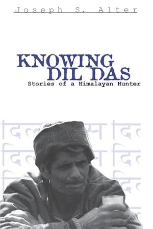 Immagine del venditore per Knowing Dil Das : Stories of a Himalayan Hunter venduto da GreatBookPrices