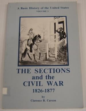 Imagen del vendedor de A Basic History of the United States: the Sections and the Civil War 1826-1877 (Volume 3) a la venta por Books of Paradise