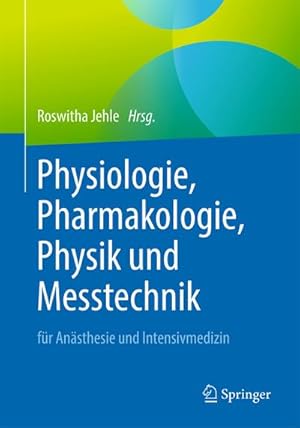 Immagine del venditore per Physiologie, Pharmakologie, Physik und Messtechnik fr Ansthesie und Intensivmedizin venduto da Rheinberg-Buch Andreas Meier eK