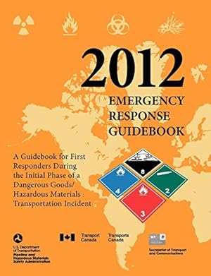 Immagine del venditore per Emergency Response Guidebook 2012: A Guidebook for First Responders During the Initial Phase of a Dangerous Goods/ Hazardous Materials Transportation venduto da -OnTimeBooks-
