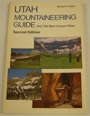 Bild des Verkufers fr Utah Mountaineering Guide And The Best Canyon Hikes, 2nd Edition zum Verkauf von Books of Paradise